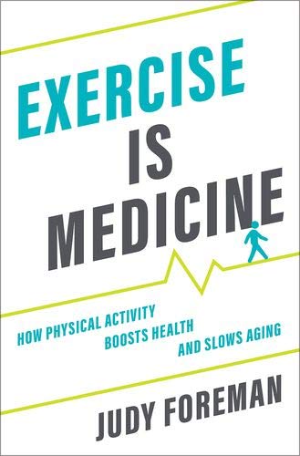 Book Exercise is Medicine: How Physical Activity Boosts Health and Slows Aging free