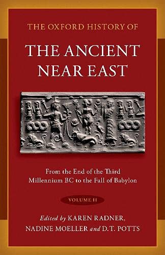 Book The Oxford History of the Ancient Near East Volume 2: From the End of the Third Millennium BC to the Fall of Babylon free