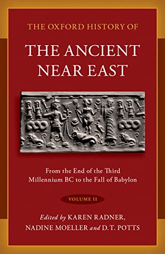 Book The Oxford History of the Ancient Near East: Volume II: Volume II: From the End of the Third Millennium BC to the Fall of Babylon free