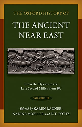 Book The Oxford History of the Ancient Near East: Volume III: Volume III: From the Hyksos to the Late Second Millennium BC free
