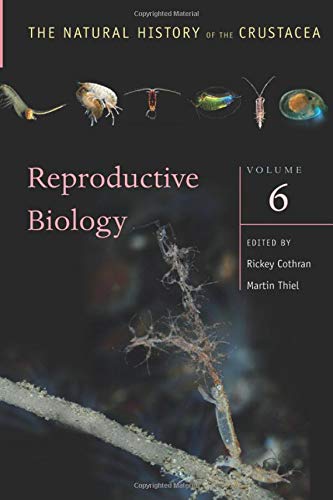Book Reproductive Biology: The Natural History of the Crustacea, Volume 6 free
