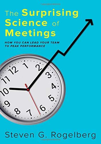 Book The Surprising Science of Meetings: How You Can Lead Your Team to Peak Performance free