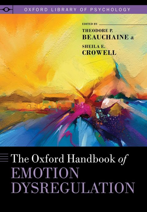 Book The Oxford Handbook of Emotion Dysregulation (Oxford Library of Psychology) free