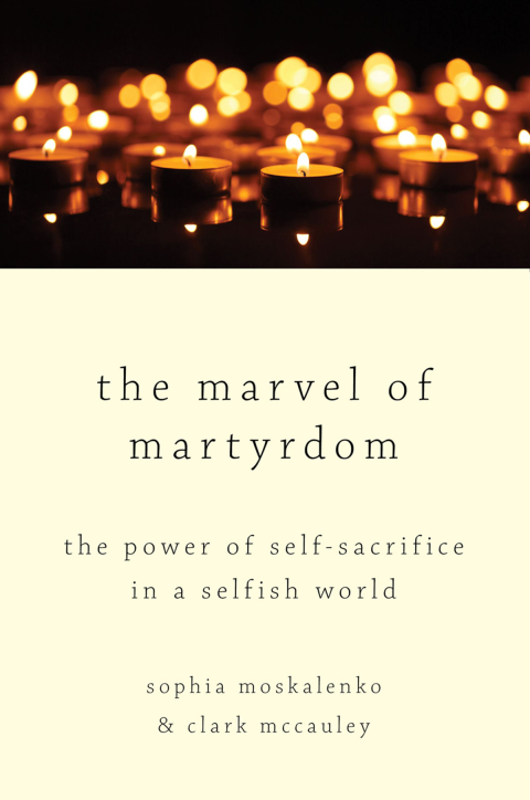 Book The Marvel of Martyrdom: The Power of Self-Sacrifice in a Selfish World free