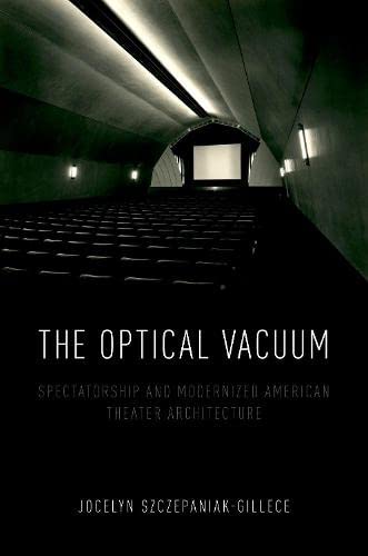 Book The Optical Vacuum: Spectatorship and Modernized American Theater Architecture free