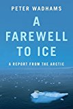 Book A Farewell to Ice: A Report from the Arctic free