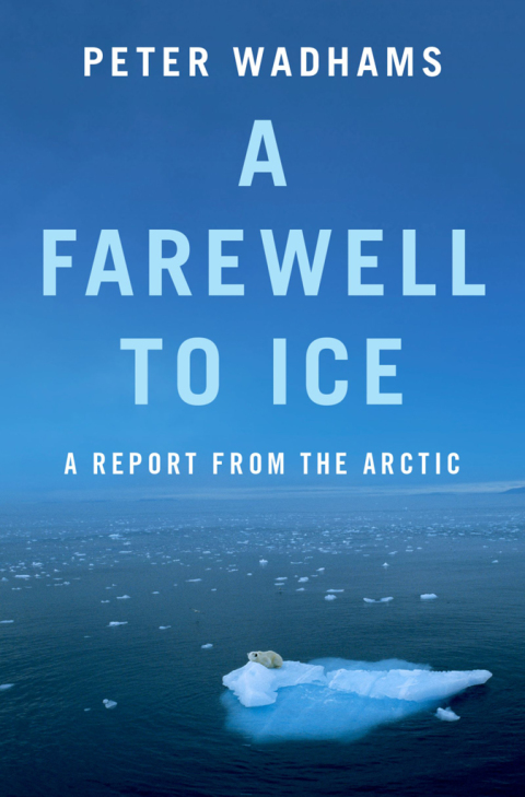 Book A Farewell to Ice: A Report from the Arctic free