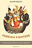 Book Foreign Fighters: Transnational Identity in Civil Conflicts free