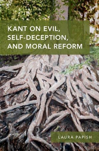 Book Kant on Evil, Self-Deception, and Moral Reform free