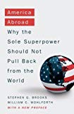 Book America Abroad: Why the Sole Superpower Should Not Pull Back from the World free Book America Abroad: Why the Sole Superpower Should Not Pull Back from the World free
