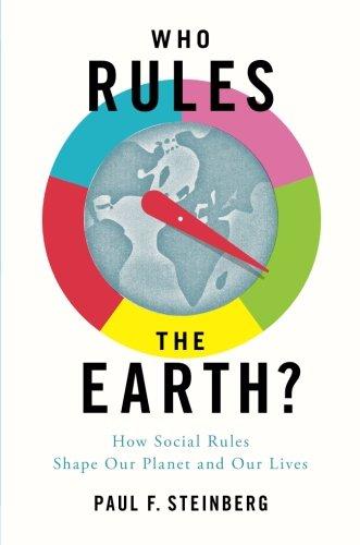 Book Who Rules the Earth?: How Social Rules Shape Our Planet and Our Lives free
