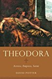 Book Theodora: Actress, Empress, Saint (Women in Antiquity) free