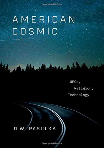 Book American Cosmic: UFOs, Religion, Technology free