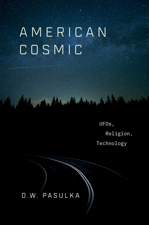Book American Cosmic: UFOs, Religion, Technology free