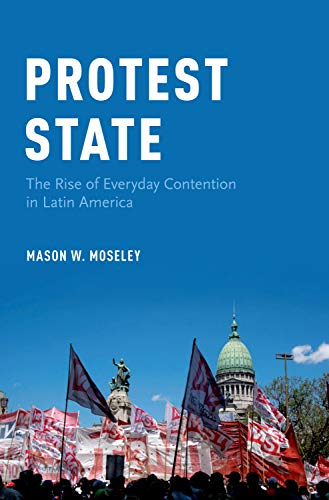 Book Protest State: The Rise of Everyday Contention in Latin America free
