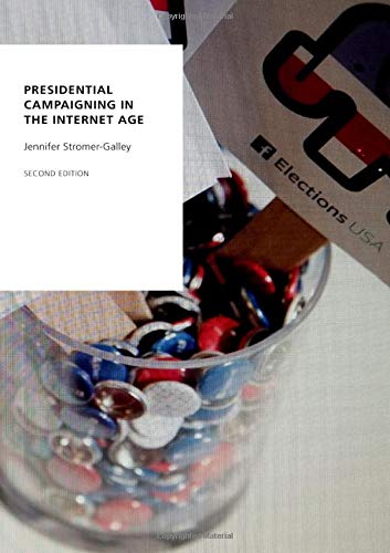 Book Presidential Campaigning in the Internet Age (Oxford Studies in Digital Politics) free