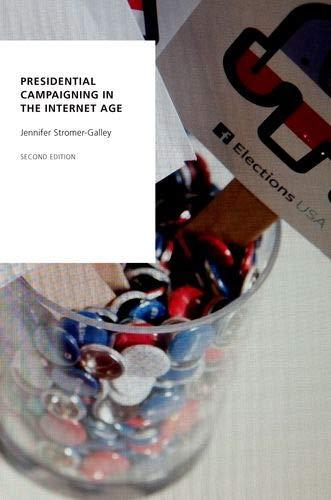 Book Presidential Campaigning in the Internet Age (Oxford Studies in Digital Politics) free
