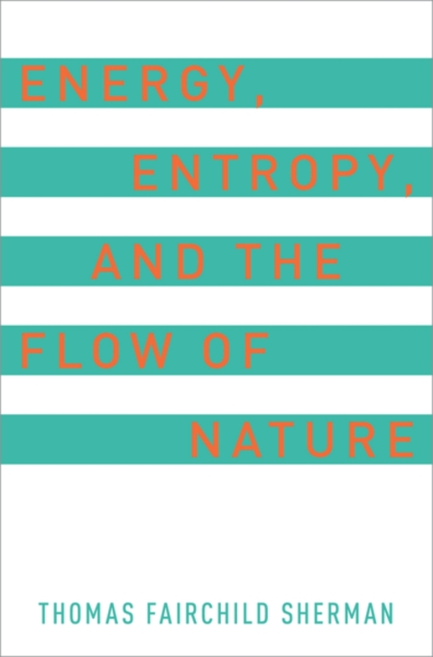 Book Energy, Entropy, and the Flow of Nature free