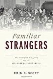 Book Familiar Strangers: The Georgian Diaspora and the Evolution of Soviet Empire free