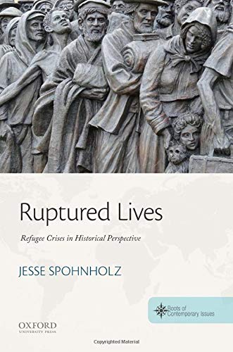 Book Ruptured Lives: Refugee Crises in Historical Perspective (THE ROOTS OF CONTEMPORARY ISSUES SERIES) free