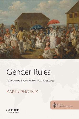 Book Gender Rules: Identity and Empire in Historical Perspective (THE ROOTS OF CONTEMPORARY ISSUES SERIES) free