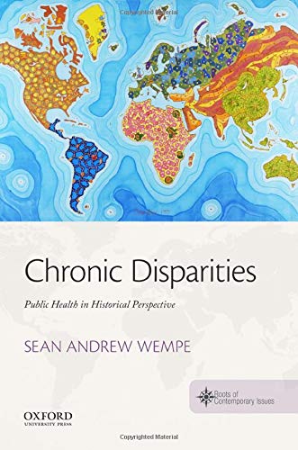 Book Chronic Disparities: Public Health in Historical Perspective (THE ROOTS OF CONTEMPORARY ISSUES SERIES) free
