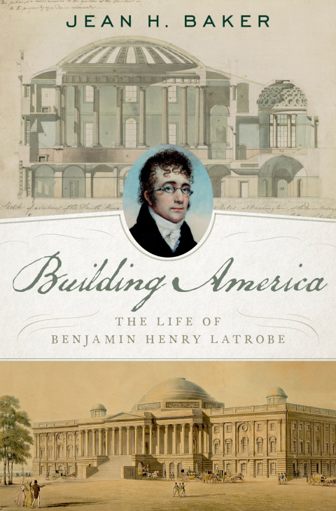 Book Building America: The Life of Benjamin Henry Latrobe free