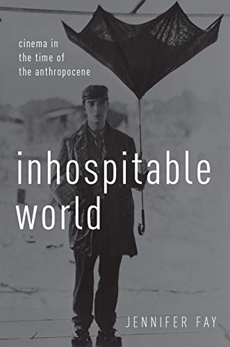 Book Inhospitable World: Cinema in the Time of the Anthropocene free