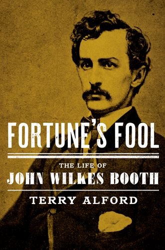 Book Fortune's Fool: The Life of John Wilkes Booth free