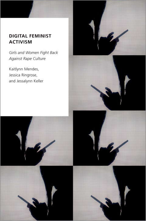 Book Digital Feminist Activism: Girls and Women Fight Back Against Rape Culture (Oxford Studies in Digital Politics) free