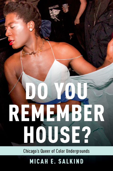Book Do You Remember House?: Chicago's Queer of Color Undergrounds free