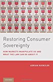 Book Restoring Consumer Sovereignty: How Markets Manipulate Us and What the Law Can Do About It free