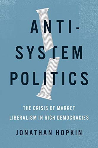 Book Anti-System Politics: The Crisis of Market Liberalism in Rich Democracies free