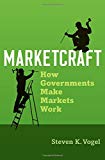 Book Marketcraft: How Governments Make Markets Work free