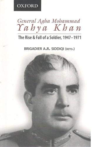 Book General Agha Mohammad Yahya Khan: The Rise and Fall of a Soldier, 1947-1971 free