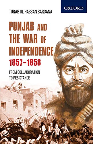 Book Punjab and the War of Independence 1857-1858: From Collaboration to Resistance free