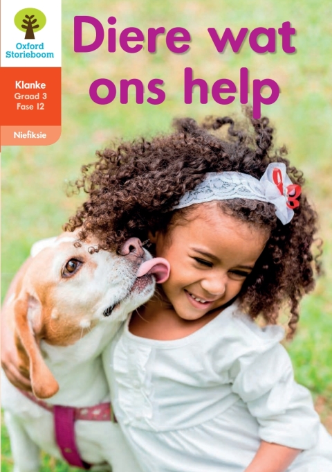 Book Oxford Storieboom Klanke Niefiksie Boek 36: Graad 3 Fase 12 Diere wat ons help free