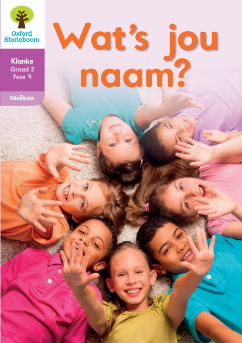 Book Oxford Storieboom Klanke Niefiksie Boek 2: Graad 3 Fase 9 Wat's jou naam? free