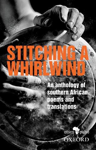 Book Stitching a Whirlwind: An Anthology of Southern African Poems and Translations free
