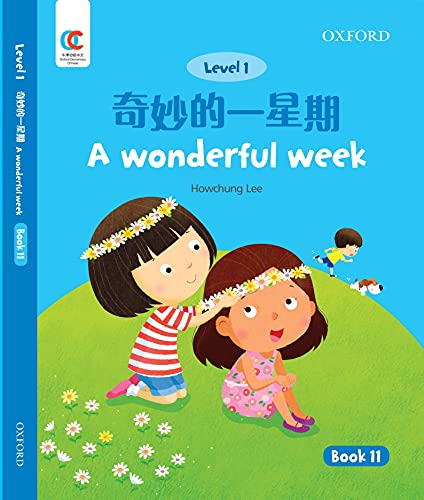 Book OEC Level 1 Student's Book 11: A Wonderful Week (Oxford Elementary Chinese, Level 1, 11) free