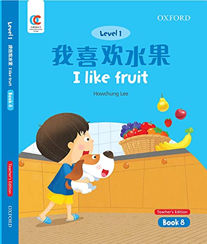 Book OEC Level 1 Student's Book 8, Teacher's Edition: I Like Fruit (Oxford Elementary Chinese, Level 1, 8) free