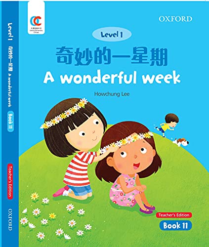 Book OEC Level 1 Student's Book 11, Teacher's Edition: A Wonderful Week (Oxford Elementary Chinese, Level 1, 11) free Book OEC Level 1 Student's Book 11, Teacher's Edition: A Wonderful Week (Oxford Elementary Chinese, Level 1, 11) free