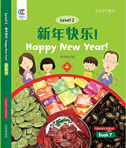 Book OEC Level 2 Student's Book 7, Teacher's Edition: Happy New Year! (Oxford Elementary Chinese, Level 2, 7) free