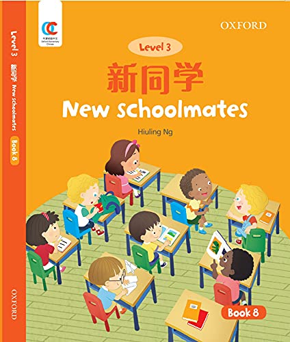 Book OEC Level 3 Student's Book 8: New Schoolmates (Oxford Elementary Chinese, Level 3, 8) free