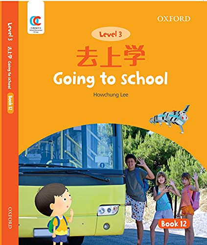 Book OEC Level 3 Student's Book 12: Going to School (Oxford Elementary Chinese, Level 3, 12) free