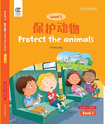 Book OEC Level 3 Student's Book 1, Teacher's Edition: Protect the Animals (Oxford Elementary Chinese, Level 3, 1) free