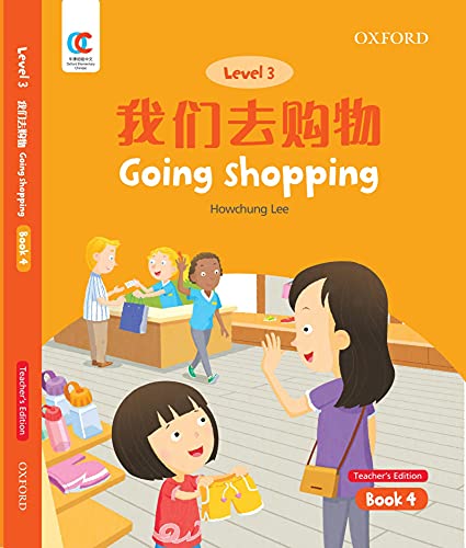 Book OEC Level 3 Student's Book 4, Teacher's Edition: Going Shopping (Oxford Elementary Chinese, Level 3, 4) free