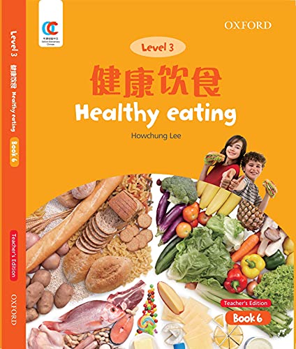 Book OEC Level 3 Student's Book 6, Teacher's Edition: Healthy Eating (Oxford Elementary Chinese, Level 3, 6) free