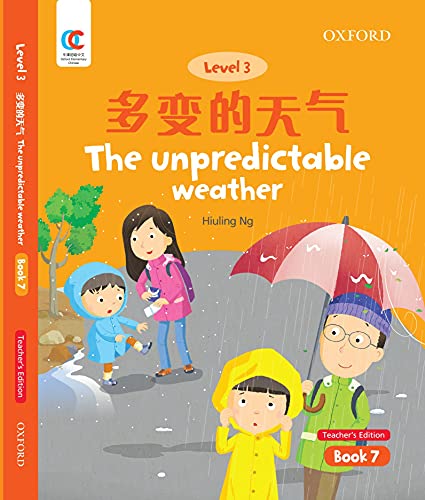 Book OEC Level 3 Student's Book 7, Teacher's Edition: The Unpredictable Weather (Oxford Elementary Chinese, Level 3, 7) free