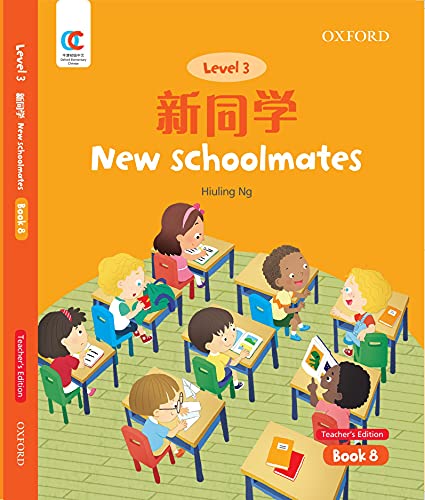 Book OEC Level 3 Student's Book 8, Teacher's Edition: New Schoolmates (Oxford Elementary Chinese, Level 3, 8) free